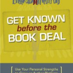 Get Known Before your Book Deal Get Known Before your Book Deal