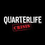 Quarter Life Crisis Quarter Life Crisis