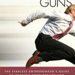 How to Become a Fearless and Successful Entrepreneur How to Become a Fearless and Successful Entrepreneur