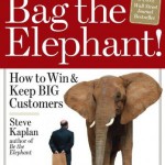 You Need to Bag the Elephant: Your Business Depends on it You Need to Bag the Elephant: Your Business Depends on it