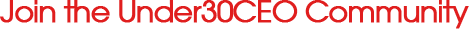 Join the Under30CEO Community