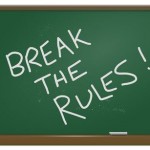 5 Business Rules Worth Breaking — and 1 You Absolutely Must Follow 5 Business Rules Worth Breaking — and 1 You Absolutely Must Follow