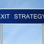 What’s Your Exit Strategy? What’s Your Exit Strategy?