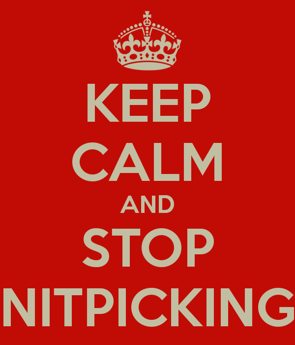 keep-calm-and-stop-nitpicking.png